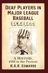Deaf Players in Major League Baseball: A History, 1883 to the Present