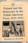Poland and the Holocaust in the Polish-American Press,1926-1945