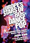 Europe's stars of '80s dance pop : 32 international music legends discuss their careers