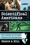 Scientifical Americans: The Culture of Amateur Paranormal Researchers