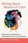 Writing Queer Women of Color: Representation and Misdirection in Contemporary Fiction and Graphic Narratives
