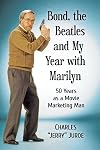Bond, the Beatles and My Moment with Marilyn: 50 Years as a Publicist to the Stars