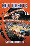 Hot Tickets: Crimes, Championships and Big Time Sports at the University of Kansas