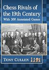 Chess Rivals of the 19th Century: With 300 Annotated Games
