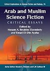 Arab and Muslim Science Fiction: Critical Essays (Critical Explorations in Science Fiction and Fantasy, 74)