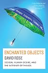 Enchanted Objects: Design, Human Desire, and the Internet of Things