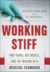 Working Stiff: Two Years, 262 Bodies, and the Making of a Medical Examiner