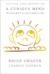 A Curious Mind: The Secret to a Bigger Life