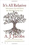 It's All Relative: Adventures Up and Down the World's Family Tree