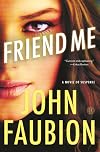 Friend Me: A Novel of Suspense