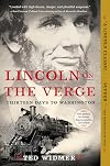 Lincoln on the Verge: Thirteen Days to Washington
