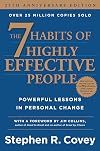 The 7 Habits of Highly Effective People: Powerful Lessons in Personal Change - Stephen R. Covey