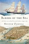 Barons of the Sea: And Their Race to Build the World's Fastest Clipper Ship