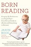 Born Reading: Bringing Up Bookworms in a Digital Age -- From Picture Books to eBooks and Everything in Between