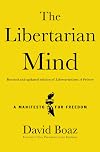 The Libertarian Mind: A Manifesto for Freedom