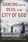 Dancing with the Devil in the City of God: Rio de Janeiro on the Brink