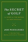 The Secret of Golf: The Story of Tom Watson and Jack Nicklaus