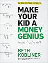 Make Your Kid a Money Genius Even If You’re Not: A Parent's Guide for Kids 3 to 23