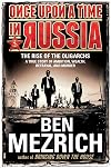 Once Upon a Time in Russia: The Rise of the Oligarchs