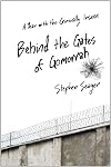 Behind the Gates of Gomorrah: A Year with the Criminally Insane