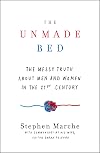 The Unmade Bed: The Messy Truth about Men and Women in the 21st Century