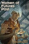 Women of Futures Past: Classic Stories