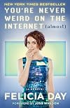 You're Never Weird on the Internet (almost)