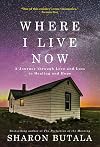 Where I Live Now: A Journey through Love and Loss to Healing and Hope