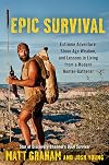 Epic Survival: Extreme Adventure, Stone Age Wisdom, and Lessons in Living From a Modern Hunter-Gatherer