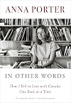 In Other Words: How I Fell in Love with Canada One Book at a Time