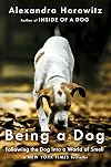 Being a Dog: Following the Dog Into a World of Smell