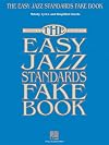 The Easy Jazz Standards Fake Book: 100 Songs in the Key of C