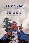 Thunder Shaman: Making History with Mapuche Spirits in Chile and Patagonia