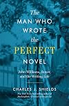 The Man Who Wrote the Perfect Novel: John Williams, Stoner, and the Writing Life
