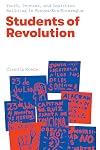 Students of Revolution: Youth, Protest, and Coalition Building in Somoza-Era Nicaragua