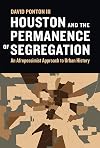 Houston and the Permanence of Segregation: An Afropessimist Approach to Urban History