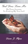 God Does Love Me: My Trans Journey To Finding My True Self
