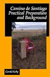 Camino de Santiago - Practical Preparation and Background