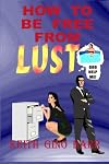 How To Be Free From Lust