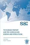 The Russian Military and the Georgia War: Lessons and Implications