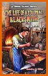 The Life of a Colonial Blacksmith (Jr. Graphic Colonial America, 5)