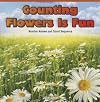 Counting Flowers Is Fun: Number Names and Count Sequence (Rosen Common Core Math Readers, 58)