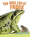 The Wild Life of Frogs (Wild Side)