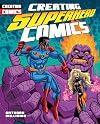 Creating Superhero Comics (Creating Comics)