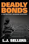 Deadly Bonds (A Detective Jackson Mystery)