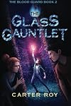 The Glass Gauntlet (The Blood Guard Series)