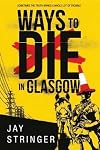 Ways to Die in Glasgow