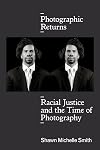 Photographic Returns: Racial Justice and the Time of Photography
