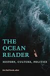 The Ocean Reader: History, Culture, Politics (The World Readers)