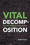 Vital Decomposition: Soil Practitioners and Life Politics